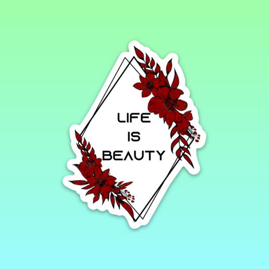 Life Is Beauty Floral Sticker